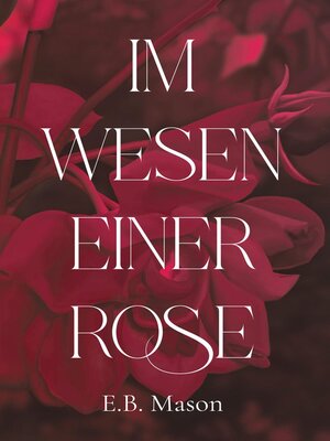 cover image of Im Wesen einer Rose